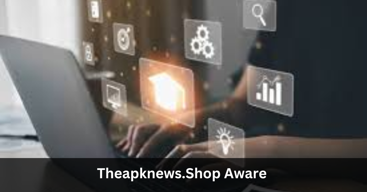 Theapknews.Shop Aware