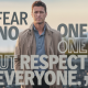 I Fear No One, But Respect Everyone. – Tymoff